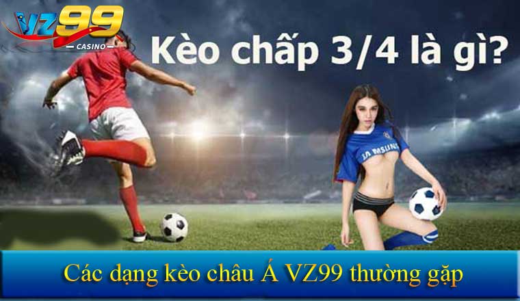 Các dạng kèo châu Á thường gặp