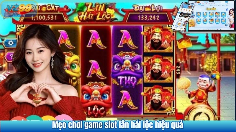 Mẹo chơi game slot lân hái lộc hiệu quả