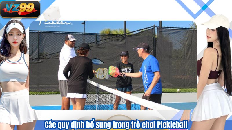 Các quy định bổ sung trong trò chơi Pickleball