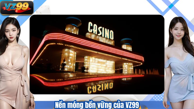 Nền móng bền vững của VZ99